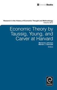 Economic Theory by Taussig, Young, and Carver at Harvard edito da Emerald Group Publishing Limited