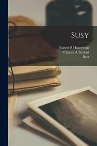 Susy di Bret Harte, Robert B. Honeyman edito da LEGARE STREET PR