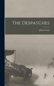The Despatches di John French edito da LEGARE STREET PR