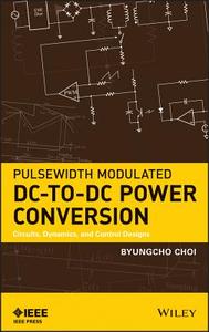 Pulsewidth Modulated DC-to-DC Power Conversion di Byungcho Choi edito da Wiley-Blackwell