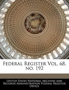 Federal Register Vol. 68, No. 192 edito da Bibliogov