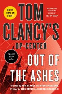 Tom Clancy's Op-Center: Out of the Ashes di Dick Couch, George Galdorisi, Tom Clancy edito da St. Martin's Griffin