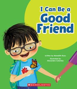 I Can Be a Good Friend (Learn About: Your Best Self) di Meredith Rusu edito da CHILDRENS PR