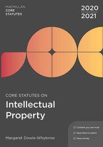 Core Statutes on Intellectual Property 2020-21 di Margaret Dowie-Whybrow edito da RED GLOBE PR