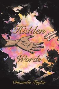 Hidden Words di Dannielle Taylor edito da Austin Macauley Publishers