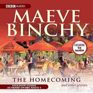 The Homecoming & Other Stories di Maeve Binchy edito da Bbc Audio, A Division Of Random House
