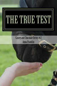 Cassey and Chocolate: #2 the True Test di Anna Franklin edito da Createspace