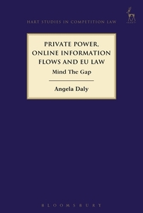 Private Power, Online Information Flows And Eu Law di Angela Daly edito da Bloomsbury Publishing Plc