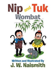 Nip and Tuk di J. W. Naismith edito da Xlibris