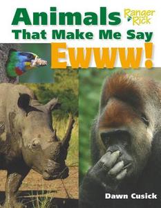 Animals That Make Me Say Ewww! di Dawn Cusick edito da IMAGINE PUB INC