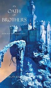 An Oath of Brothers (Book #14 in the Sorcerer's Ring) di Morgan Rice edito da Morgan Rice