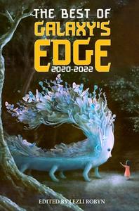 The Best of Galaxy's Edge 2020-2022 di Donald Ekpeki Oghenechovwe, Katharine Kerr, Andrea Stewart edito da CAEZIK SF & FANTASY