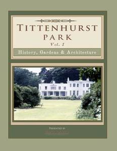 Tittenhurst Park: History, Gardens, & Architecture di Scott Cardinal edito da Campfire Network