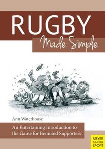 Rugby Made Simple di Ann M. Waterhouse edito da Meyer & Meyer Sport (UK) Ltd