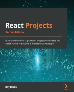 React Projects - Second Edition di Roy Derks edito da Packt Publishing