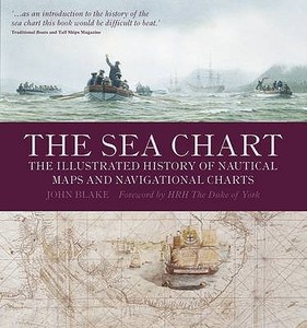 The Sea Chart di John Blake edito da Bloomsbury Publishing Plc