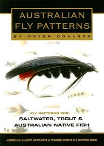 Australian Fly Patterns di Peter Coulson edito da Australian Fishing Network