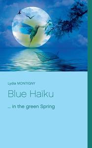 Blue Haïku di Lydia Montigny edito da Books on Demand