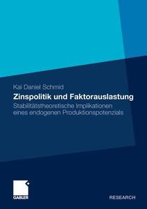Zinspolitik und Faktorauslastung di Kai Daniel Schmid edito da Gabler, Betriebswirt.-Vlg