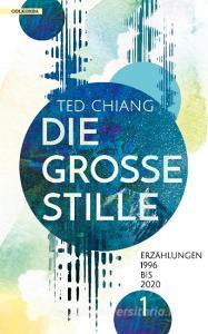 Die große Stille di Ted Chiang edito da Golkonda Verlag