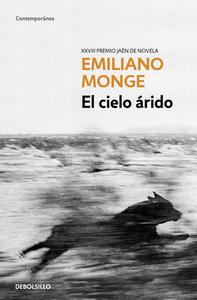 El Cielo Árido / The Arid Sky di Emiliano Monge edito da DEBOLSILLO