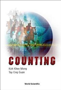 Counting di Khee-Meng Koh, Eng Guan Tay edito da World Scientific Publishing Co Pte Ltd