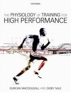 The Physiology of Training for High Performance di Duncan (Professor Emeritus at McMaster University MacDougall edito da Oxford University Press