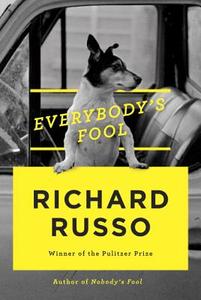 Everybody's Fool di Richard Russo edito da KNOPF