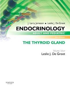 Endocrinology Adult and Pediatric: The Thyroid Gland di Leslie J. De Groot, J. Larry Jameson edito da ELSEVIER SCIENCE & TECHNOLOGY