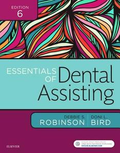Essentials of Dental Assisting di Debbie S. Robinson, Doni L. Bird edito da Elsevier - Health Sciences Division