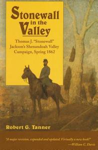 Stonewall In The Valley di Robert G. Tanner edito da Stackpole Books