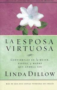 La Esposa Virtuosa di Linda Dillow, Grupo Nelson edito da Thomas Nelson Publishers