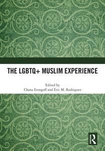 The LGBTQ+ Muslim Experience edito da Taylor & Francis Ltd