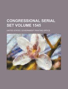Congressional Serial Set Volume 1545 di United States Government Office edito da Rarebooksclub.com
