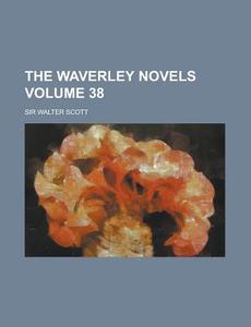 The Waverley Novels Volume 38 di Anonymous, Sir Walter Scott edito da Rarebooksclub.com