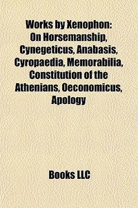 Works By Xenophon: On Horsemanship, Cyne di Books Llc edito da Books LLC, Wiki Series