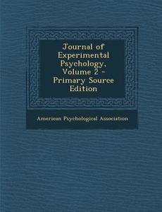 Journal of Experimental Psychology, Volume 2 - Primary Source Edition edito da Nabu Press
