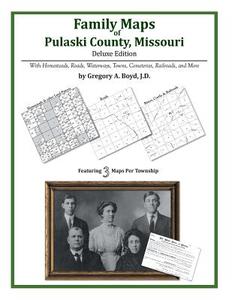 Family Maps of Pulaski County, Missouri di Gregory a. Boyd J. D. edito da Arphax Publishing Co.