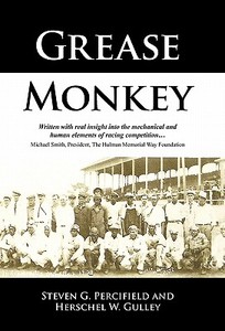 Grease Monkey di Steven G. Percifield, Herschel W. Gulley edito da iUniverse