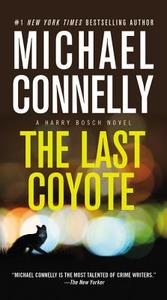 The Last Coyote di Michael Connelly edito da GRAND CENTRAL PUBL