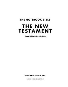 The Notebook Bible, the New Testament, Blank Notebook: King James Version Plus di Notebook Bible Press edito da Createspace