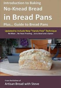 Introduction to Baking No-Knead Bread in Bread Pans (Plus... Guide to Bread Pans): From the Kitchen of Artisan Bread with Steve di Steve Gamelin edito da Createspace