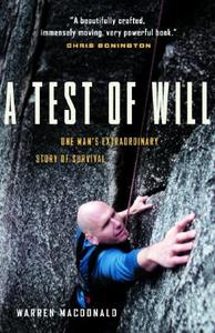 A Test of Will: One Man's Extraordinary Story of Survival di Warren Macdonald edito da GREYSTONE BOOKS