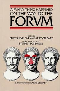 A Funny Thing Happened on the Way to the Forum Libretto di Burt Shevelove, Larry Gelbart, Stephen Sondheim edito da Applause Theatre Book Publishers