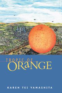 Tropic of Orange di Karen Tei Yamashita edito da Coffee House Press