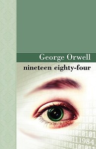 Nineteen Eighty Four di George Orwell edito da Archeion Press, LLC