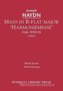 Mass in B-flat major 'Harmoniemesse', Hob.XXII di Joseph Haydn edito da Petrucci Library Press