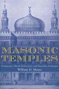 Masonic Temples di William D. Moore edito da University of Tennessee Press