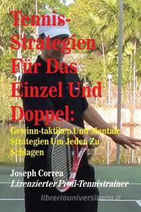 Tennis-Strategien Für Das Einzel Und Doppel di Joseph Correa edito da Finibi Inc