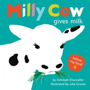 Milly Cow Gives Milk di Deborah Chancellor edito da KANE PR